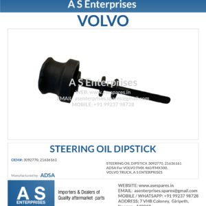 STEERING OIL DIPSTICK 3092770, 21636161 ADSA For VOLVO FMX 460/FMX500, VOLVO TRUCK, A S ENTERPRISES