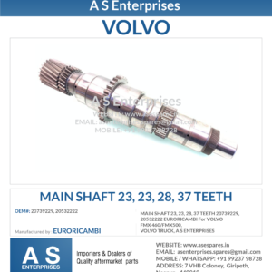 MAIN SHAFT 23, 23, 28, 37 TEETH 20739229, 20532222 EURORICAMBI For VOLVO FMX 460/FMX500, VOLVO TRUCK, A S ENTERPRISES