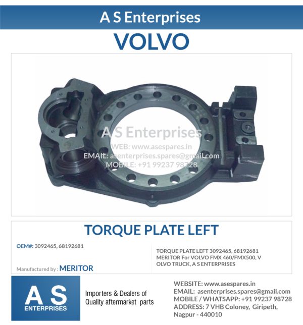 TORQUE PLATE LEFT 3092465, 68192681 MERITOR For VOLVO FMX 460/FMX500, VOLVO TRUCK, A S ENTERPRISES