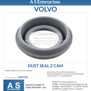 DUST SEAL Z CAM 3090954, 68192410, 1696448 MERITOR For VOLVO FMX 460/FMX500, VOLVO TRUCK, A S ENTERPRISES