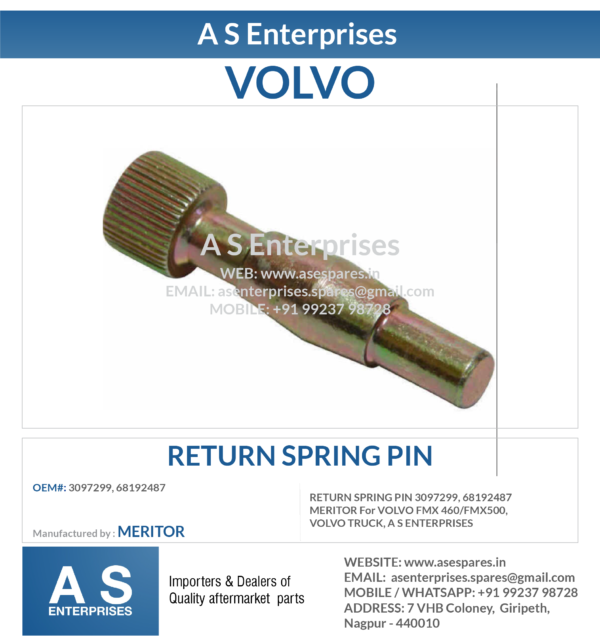 RETURN SPRING PIN 3097299, 68192487 MERITOR For VOLVO FMX 460/FMX500, VOLVO TRUCK, A S ENTERPRISES