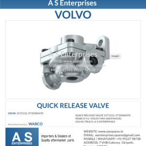 QUICK RELEASE VALVE 3173152, 9735000470 WABCO For VOLVO FMX 460/FMX500, VOLVO TRUCK, A S ENTERPRISES