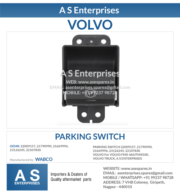 PARKING SWITCH 22009157, 21790990, 21669996, 23126245, 22107830 VOLVO For VOLVO FMX 460/FMX500, VOLVO TRUCK, A S ENTERPRISES