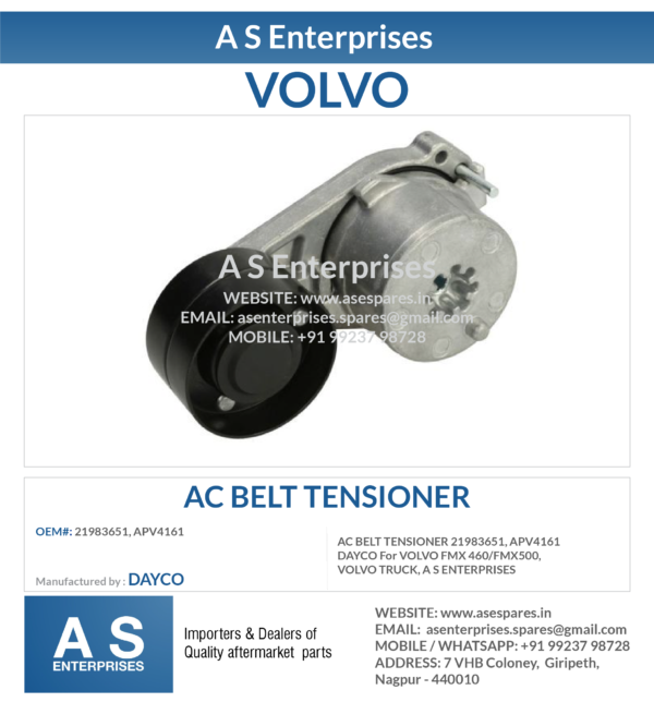 AC BELT TENSIONER 21983651, APV4161 DAYCO For VOLVO FMX 460/FMX500, VOLVO TRUCK, A S ENTERPRISES