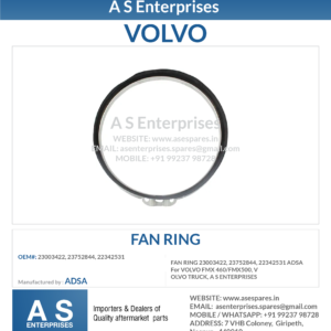 FAN RING 23003422, 23752844, 22342531 ADSA For VOLVO FMX 460/FMX500, VOLVO TRUCK, A S ENTERPRISES