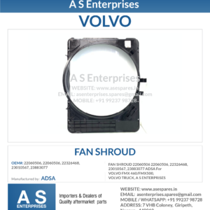 FAN SHROUD 22060506 22060506, 22326468, 23010567, 23883077 ADSA For VOLVO FMX 460/FMX500, VOLVO TRUCK, A S ENTERPRISES