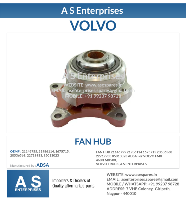 FAN HUB 21146755 21986114 1675715 20536568 22719933 85013023 ADSA For VOLVO FMX 460/FMX500, VOLVO TRUCK, A S ENTERPRISES