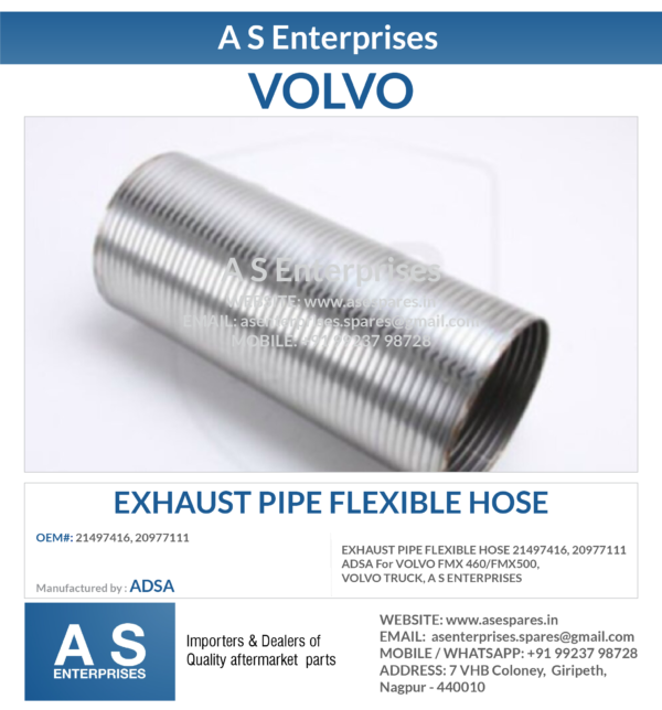 EXHAUST PIPE FLEXIBLE HOSE 21497416, 20977111 ADSA For VOLVO FMX 460/FMX500, VOLVO TRUCK, A S ENTERPRISES