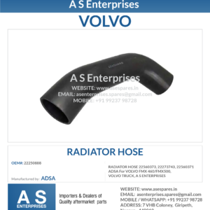 RADIATOR HOSE 22250888 ADSA For VOLVO FMX 460/FMX500, VOLVO TRUCK, A S ENTERPRISES