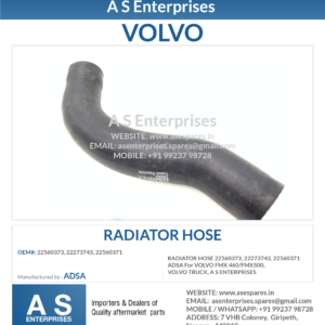 RADIATOR HOSE 22560373, 22273743, 22560371 ADSA For VOLVO FMX 460/FMX500, VOLVO TRUCK, A S ENTERPRISES