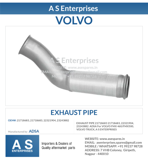 EXHAUST PIPE 21718683 21718683, 22321904, 23243882 ADSA For VOLVO FMX 460/FMX500, VOLVO TRUCK, A S ENTERPRISES